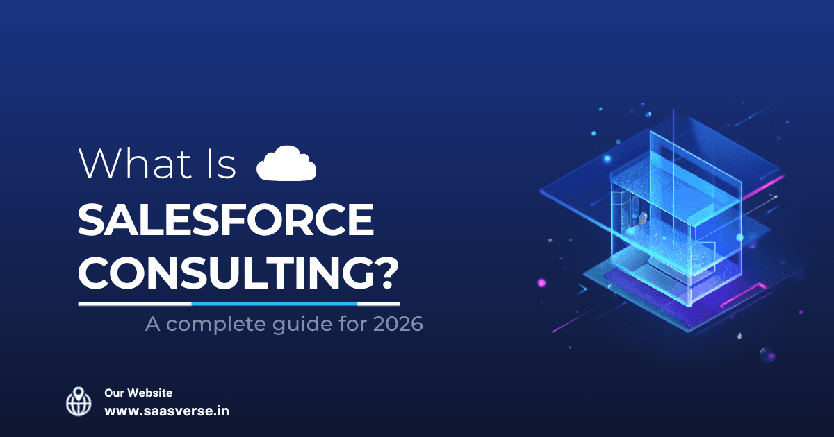 What Is Salesforce Consulting? A Complete Guide (2026)